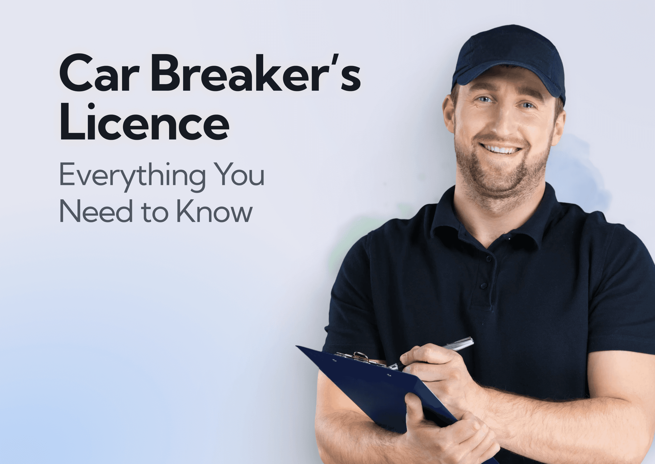 Car Breaker's Licence: Everything You Need to Know